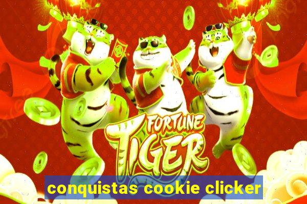 conquistas cookie clicker